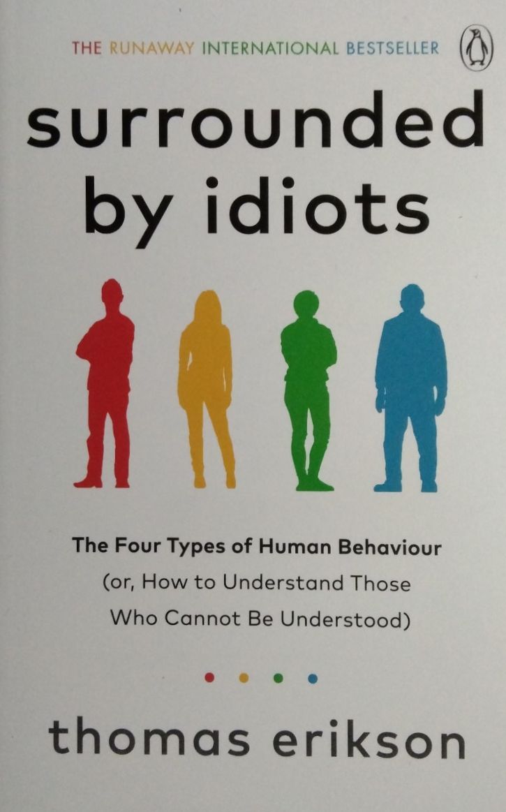 Surrounded by Idiots: The Four Types of Human Behaviour (or, How